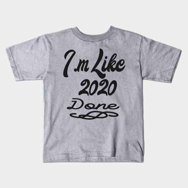 Like 2020 Done Kids T-Shirt by Shop Ovov